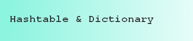 Guida all'uso delle classi contenitrici di dati, le Hashtable e le Dictionary delle collections del framework.NET