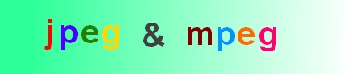 JPEG (Joint Photographics Experts Group) e MPEG (Motion-JPEG)