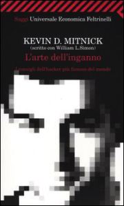 il libro L'arte dell'inganno, dove leggere i consigli dell'hacker più famoso del mondo, ovvero Kevin Mitnick