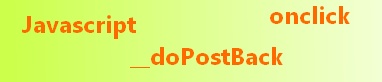 Scatenare un PostBack con la funzione Javascritp __doPostBack